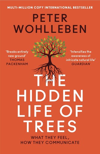 The hidden life trees - of, trees: